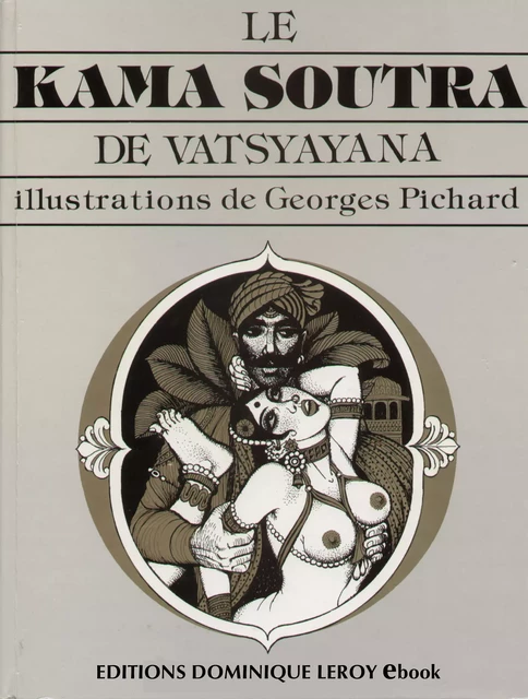 Le Kama Sutra de Georges Pichard - Georges Pichard - Éditions Dominique Leroy