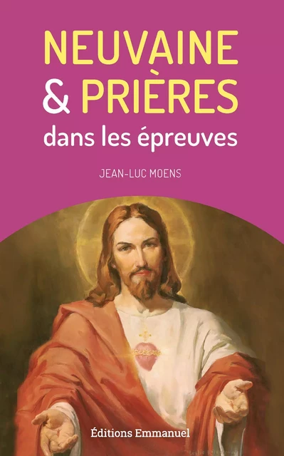 Neuvaine et prières dans les épreuves - Jean - Luc Moens - Éditions de l'Emmanuel