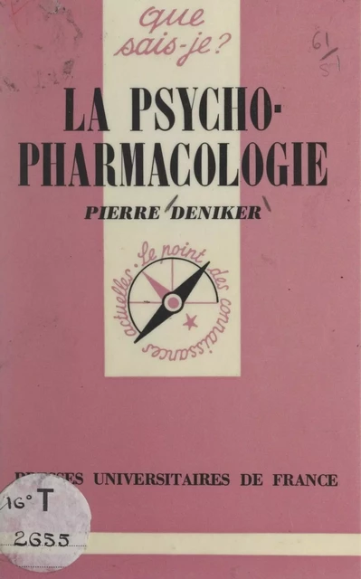 La psychopharmacologie - Pierre Deniker - (Presses universitaires de France) réédition numérique FeniXX