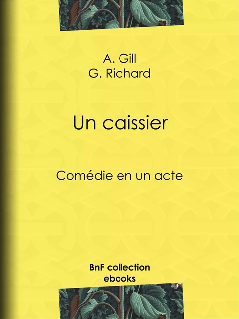 Un caissier - A. Gill, G. Richard - BnF collection ebooks