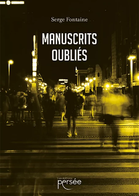 Manuscrits oubliés - Serge Fontaine - Éditions Persée