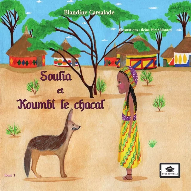 Soulia et Kombi le chacal - Blandine Carsalade - Les Editions Prunelle