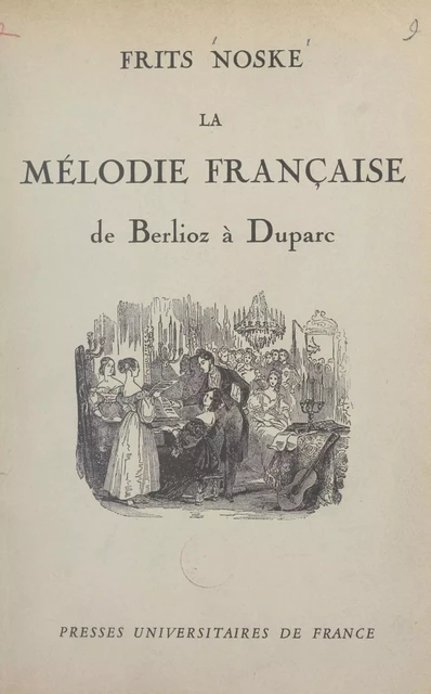 La mélodie française, de Berlioz à Duparc - Frits Noske - (Presses universitaires de France) réédition numérique FeniXX