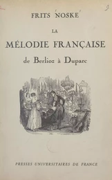 La mélodie française, de Berlioz à Duparc