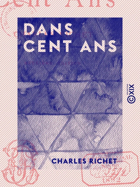 Dans cent ans - Charles Richet - Collection XIX