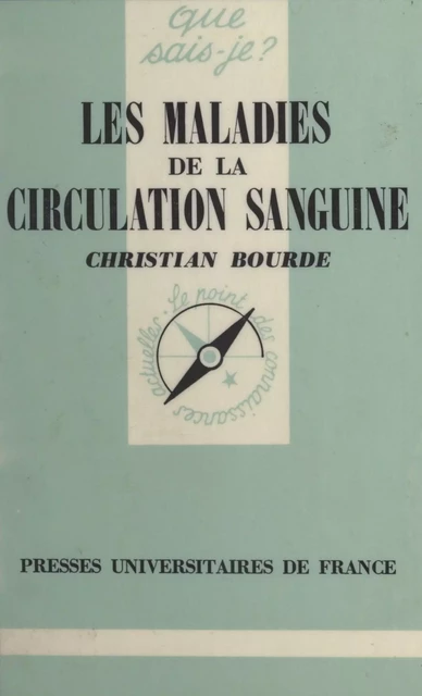 Les maladies de la circulation sanguine - Christian Bourde - (Presses universitaires de France) réédition numérique FeniXX