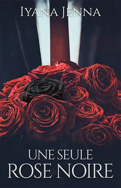 Une seule rose noire - Lyana Jenna - Juno Publishing