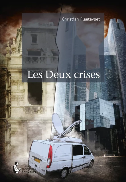 Les Deux crises - Christian Plaetevoet - Société des écrivains