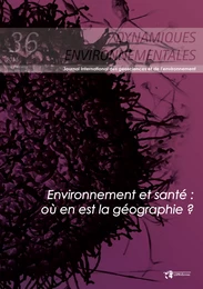 Environnement et santé : où en est la géographie ? Dynamiques Environnementales 36