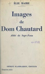 Images de Dom Chautard, abbé de Sept-Fons