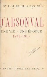 D'Arsonval, une vie, une époque (1851-1940)