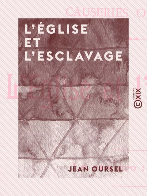 L'Église et l'Esclavage - Jean Oursel - Collection XIX