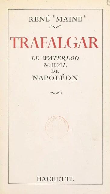 Trafalgar - René Maine - (Hachette) réédition numérique FeniXX