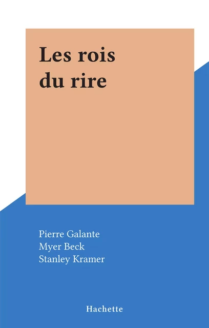 Les rois du rire - Pierre Galante - (Hachette) réédition numérique FeniXX