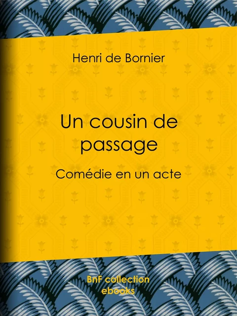 Un cousin de passage - Henri de Bornier - BnF collection ebooks