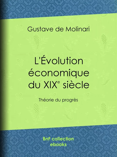 L'Évolution économique du dix-neuvième siècle - Gustave de Molinari - BnF collection ebooks