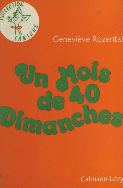 Un mois de quarante dimanches - Geneviève Rozental - (Calmann-Lévy) réédition numérique FeniXX