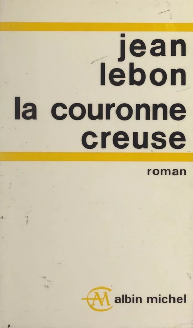 La couronne creuse - Jean Lebon - (Albin Michel) réédition numérique FeniXX