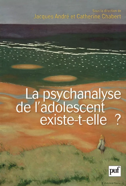 La psychanalyse de l'adolescent existe-t-elle ? - Jacques André, Catherine Chabert - Humensis