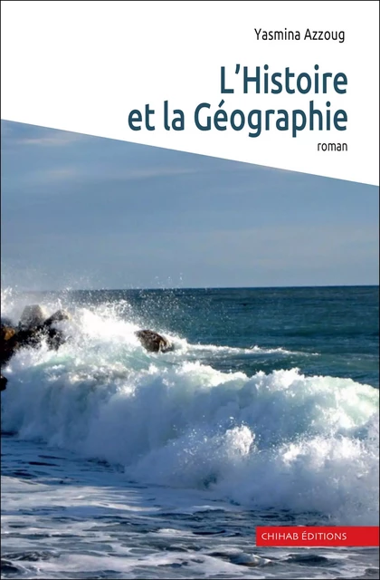 L’Histoire et la Géographie - Yasmina Azzoug - Chihab