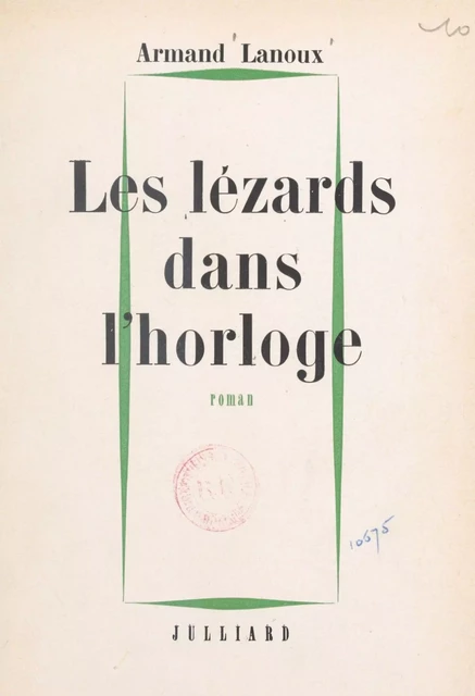 Les lézards dans l'horloge - Armand Lanoux - (Julliard) réédition numérique FeniXX