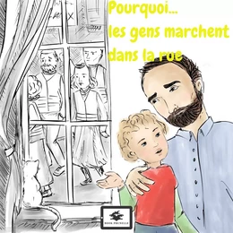 Pourquoi les gens marchent dans la rue ?