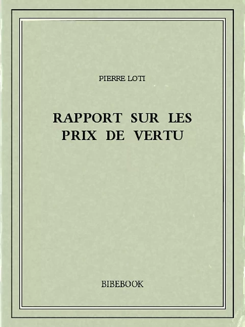 Rapport sur les prix de vertu - Pierre Loti - Bibebook