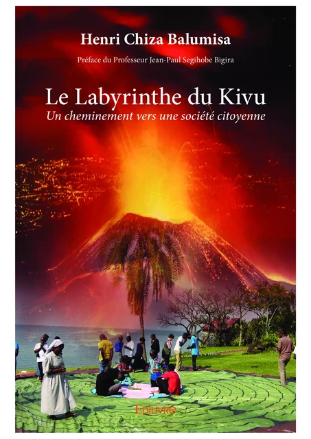 Le Labyrinthe du Kivu - Henri Chiza Balumisa - Préface du Professeur Jean-Paul Segihobe Bigira - Editions Edilivre