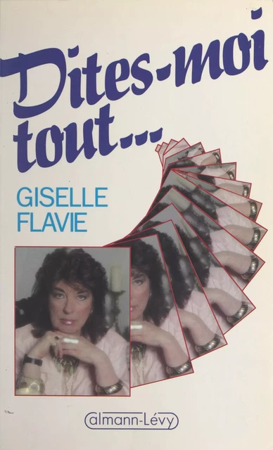 Dites-moi tout... - Giselle Flavie - Calmann-Lévy (réédition numérique FeniXX)