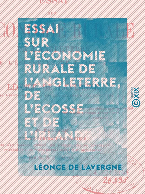 Essai sur l'économie rurale de l'Angleterre, de l'Ecosse et de l'Irlande - Léonce de Lavergne - Collection XIX