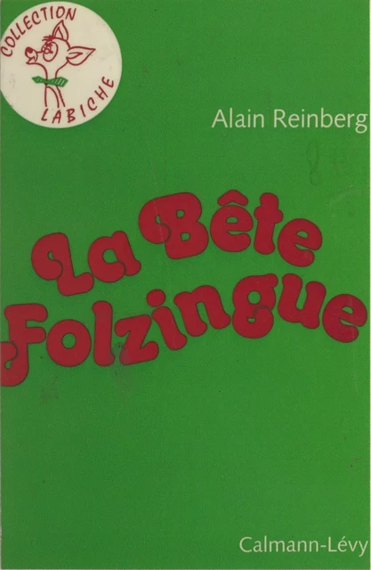 La bête Folzingue - Alain Reinberg - (Calmann-Lévy) réédition numérique FeniXX