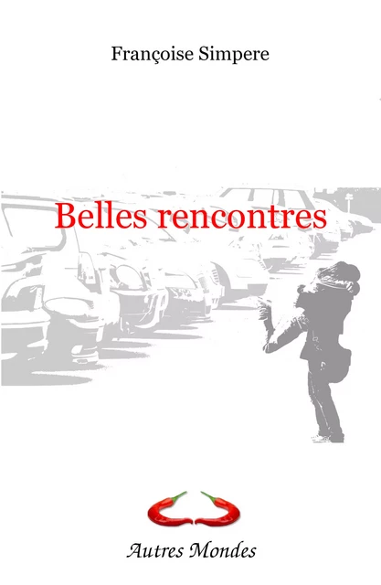 Belles rencontres - Françoise Simpère - Autres Mondes