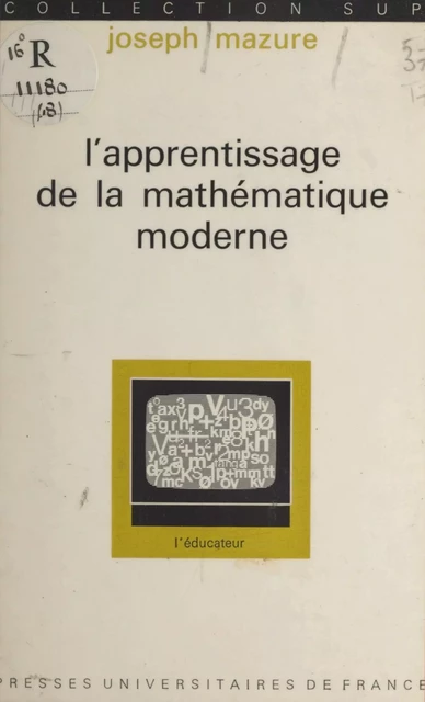 L'apprentissage de la mathématique moderne - Joseph Mazure - (Presses universitaires de France) réédition numérique FeniXX