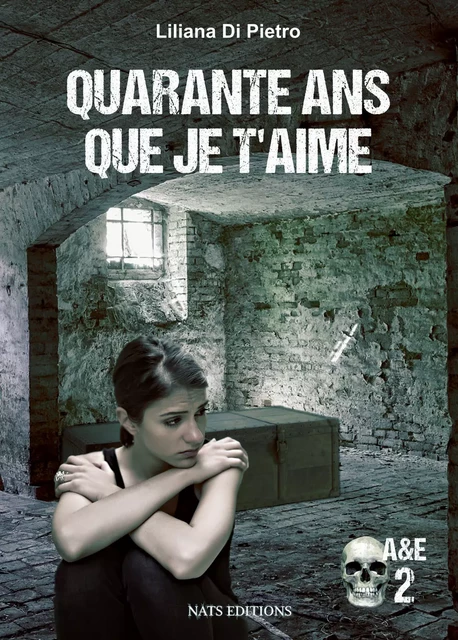 A&E  2 - Quarante ans que je t'aime - Liliana Di Pietro - Nats Editions