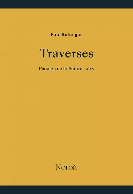 Traverses - Paul Bélanger - Éditions du Noroît