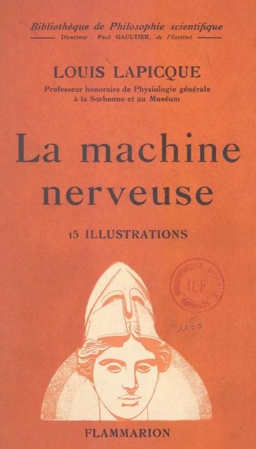 La machine nerveuse - Louis Lapicque - (Flammarion) réédition numérique FeniXX