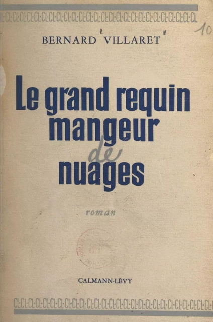 Le grand requin mangeur de nuages - Bernard Villaret - (Calmann-Lévy) réédition numérique FeniXX