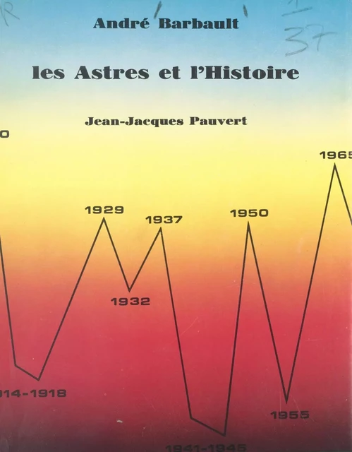 Les astres et l'histoire - André Barbault - (Pauvert) réédition numérique FeniXX