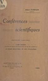 Conférences scientifiques (3). L'air liquide, le froid industriel et son utilisation