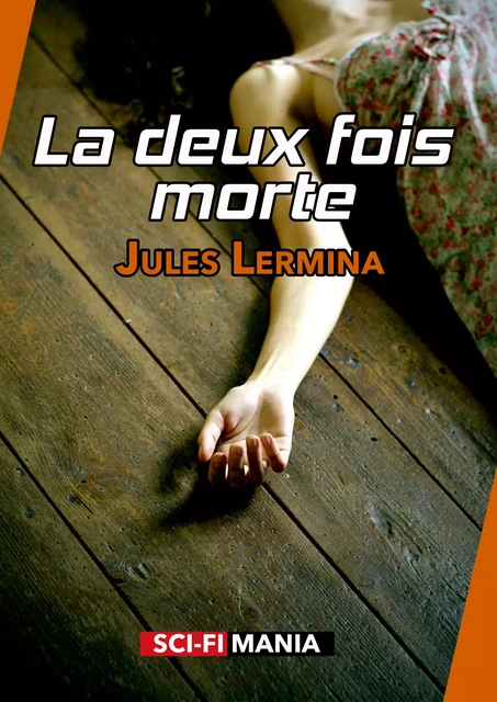 La deux fois morte - Jules Lermina - Sci-FiMania