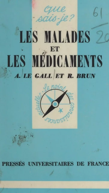 Les malades et les médicaments - René Brun, André Le Gall - (Presses universitaires de France) réédition numérique FeniXX