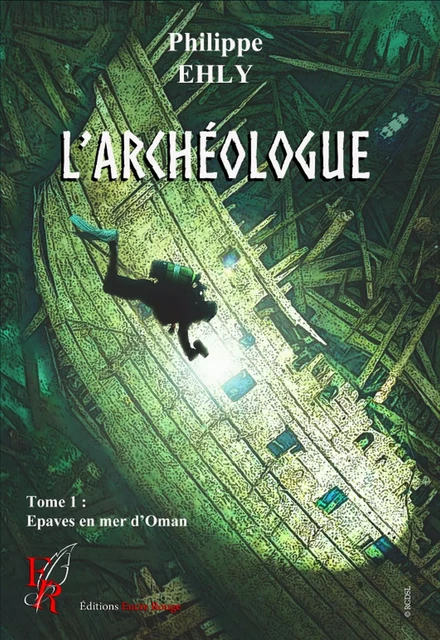 L'archéologue - Tome 1 - Philippe Ehly - Encre Rouge