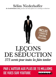 Leçons de séduction : 375 secrets pour toutes les faire tomber