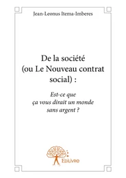 De la société (ou Le Nouveau contrat social ) :