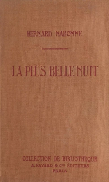 La plus belle nuit - Bernard Nabonne - (Fayard) réédition numérique FeniXX