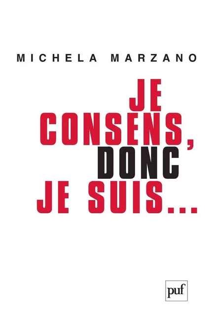 Je consens, donc je suis... - Michela Marzano - Humensis