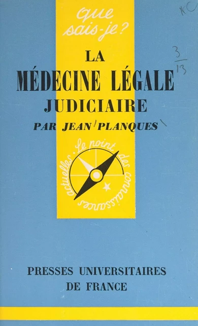 La médecine légale judiciaire - Jean Planques - (Presses universitaires de France) réédition numérique FeniXX