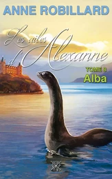 Les ailes d'Alexanne 08 : Alba