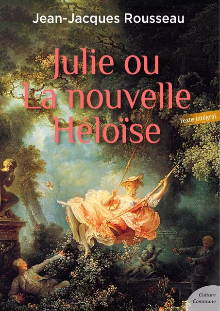 Julie ou la Nouvelle Héloïse - Jean-Jacques Rousseau - Culture commune