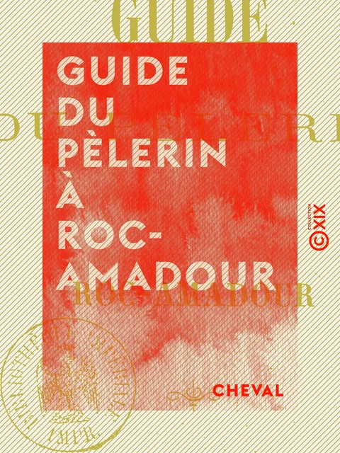 Guide du pèlerin à Roc-Amadour -  Cheval - Collection XIX